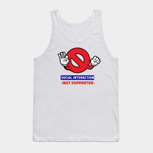 Social Interaction Not Supported Tank Top